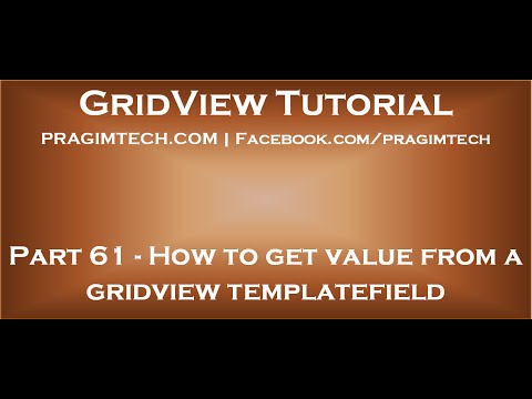 Part 61 How to get value from a gridview templatefield Part 61 How to get value from a gridview templatefield