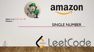 SINGLE NUMBER - AMAZON CODING INTERVIEW QUESTION - LEETCODE