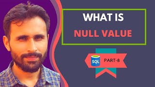 WHAT IS NULL VALUE IN SQL-SQL-PART-8