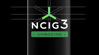 NCIG3 | Unboxing | Engineered For Satisfaction