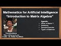 Machine Learning Tutorial Python Mathematics : 2. What is Matrix | Notations | Types of Matrices