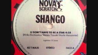 Shango - U don't have to be a star