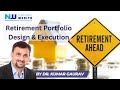 Retirement Portfolio Design & Execution | by Dr. Kumar Gaurav