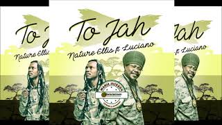 Luciano & Nature Ellis - To Jah