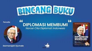 Menuangkan Gagasan Diplomasi dalam Buku - Diplomasi Membumi (Part 1) | Bincang Buku