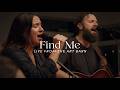 Find Me + At the End of My Days (Spontaneous) | Jonathan and Melissa Helser | the Cageless Birds