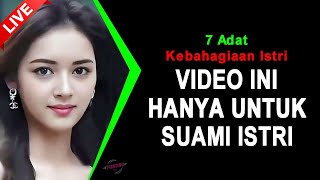 JANGAN LIHAT INI JIKA BELUM MENIKAH 🔴 7 Adat Kebahagiaan Istri