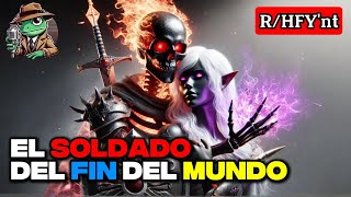 El Soldado Del FIN Del Mundo /HFY