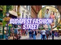 Budapest, Hungary 4K Walking Tour Fashion Street In The Afternoon 2021
