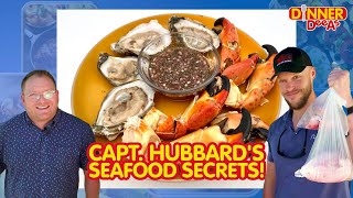 Capt. Hubbard's Seafood Secrets! | Dinner DeeAs