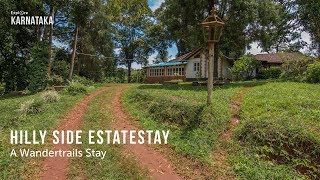 Hilly side Estate stay - A Wandertrails Stay