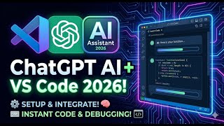 How to Integrate & Use ChatGPT in Visual Studio Code [ 2026 ] Setup ChatGPT AI Assistant in VS Code