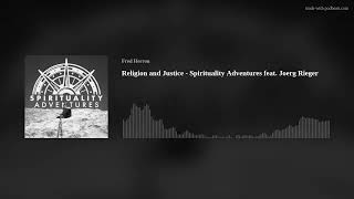 Religion and Justice - Spirituality Adventures feat. Joerg Rieger