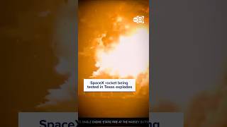 SpaceX rocket being tested in Texas explodes, but no injuries reported