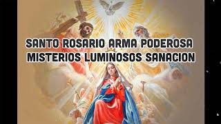 Santo rosario arma poderosa misterios luminosos sanacion liberacion milagros divina misericordia