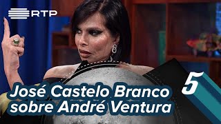 José Castelo Branco: "O André Ventura é outra bicha Bolsonara" | 5 Para a Meia-Noite | RTP