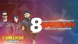 8 Raflaan Remix | DJ Nick Dhillon | Mankirt Aulakh, Gurlej Akhtar | Lyrics | Punjabi Song Remix 2021