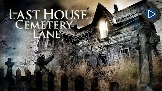 LAST HOUSE ON CEMETERY LANE 🎬 Full Exclusive Horror Movie Premiere 🎬 English HD 2024