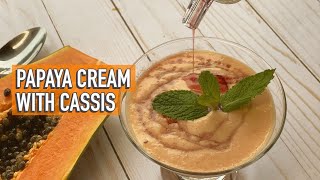 3-ingredient dessert recipe / Papaya Cream with Creme de Cassis