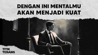 4 Cara Memperkuat Mentalmu