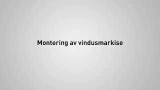 Montering av Rustas vindusmarkiser