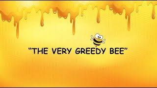 The Very Greedy Bee by Steve Smallman | A Story of Sharing and Caring for Others | Read With Me