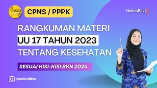 #2. Rangkuman Materi CPNS/PPPK Administrator Kesehatan Tentang  UU Nomor 17 Tahun 2023