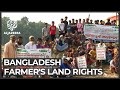 Why farmers in Bangladesh are protesting a plan to repair a dam