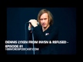 Dennis Lyxen from INVSN & Refused - Episode 81