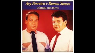 Ary Ferreira \u0026 Romeu Soares - Desculpe Querida