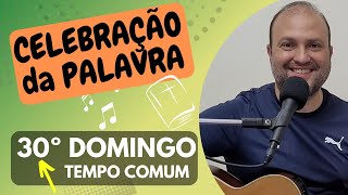 MÚSICAS para CELEBRAÇÃO da PALAVRA 30° DOMINGO do TEMPO COMUM Cantos LITÚRGICOS (Ano B) 27/10/24