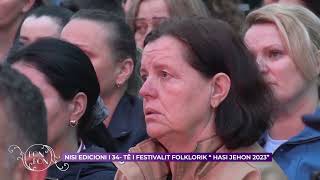 NIS EDICIONI I 34-TË I FESTIVALIT FOLKLORIK ''HASI JEHON 2023''  05.05.2023