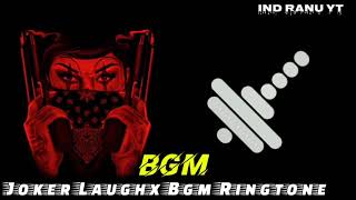 Joker Laughx Bgm Ringtone | IND RANU Yt  × BGM's BOOK