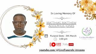 Funeral Of Matthias Matthew Adolphus Jones of Beaulieu who resided in La Mode & Mt. Gay, St. George