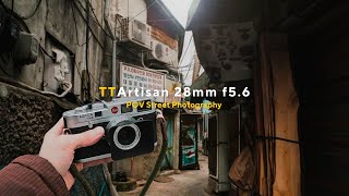 TTArtisan 28mm f5.6 | POV Street Photography