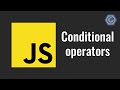 14. JavaScript Conditional operators: if and ?: (ternary operator). How to user, for beginners.