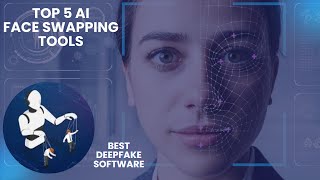 Best Deepfake Software 2024 | Top 5 AI Face Swapping Tools