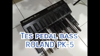 Tes pedal bass ROLAND PK-5