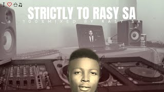 Strictly to Rasy SA 100%Mixed by Rasy SA (2019-2024) @pianoworld20s