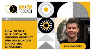 #401 - How To Sell Millions with Premium Product Pricing \u0026 Unique Marketing Strategies