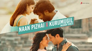 Naan Pizhai X Kurumugil Mashup Video | Latest Tamil Songs Mashup