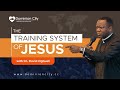 THE TRAINING SYSTEM OF JESUS (2) - DR DAVID OGBUELI