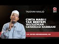 Sedih! Cinta Nabi ﷺ Tak Bertepi, Wujudkan Generasi Rabbani [KH. Hafidz Abdurrahman-Tausiyah Maulid]