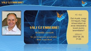 40. lecke: Esti rituálé, mit tegyek, hogy kihasználjam az alvás idejét a kívánt jövőm teremtésére?