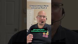 Onboarding a New Universe Part 2