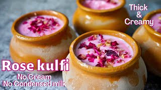 Rose kulfi | thick \u0026 creamy rose flavour kulfi | Rooh Afza kulfi, rose ice cream (no condensed milk)