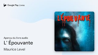 L' Épouvante de Maurice Level · Extrait du livre audio