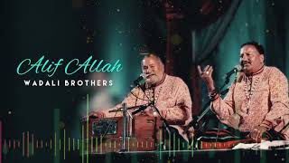 Alif Allah | Chambe Di Booti | Wadali Brothers | Audio | Sufi Song