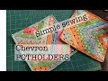 Chevron potholders | simple sewing | sew along with me | make it today