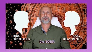 BOĞA Burcu Erkekleri ve BOĞA Burcu Kadınları - Öner DÖŞER